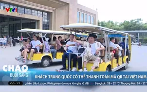 Khách Trung Quốc có thể thanh toán mã QR tại Việt Nam