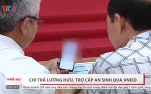 Chi trả lương hưu, trợ cấp an sinh qua VNeID