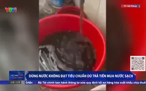 Dùng nước không đạt tiêu chuẩn dù trả tiền mua nước sạch