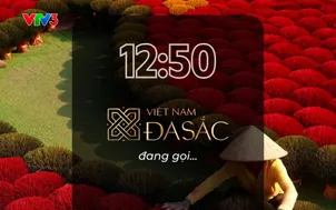 "Việt Nam đa sắc" chuyển giờ phát sóng từ 01/10