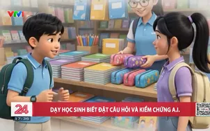 Dạy học sinh biết đặt câu hỏi và kiểm chứng A.I