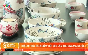 Thách thức đưa gốm Việt lên sàn thương mại quốc tế