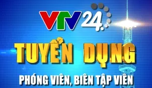 VTV24 thông báo danh sách trúng tuyển đợt 1 - chức danh Quay phim