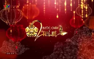 Bước chân hai thế hệ - 26/11/2023