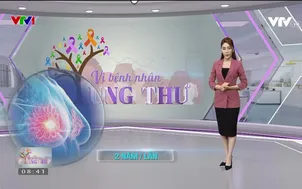 Vì bệnh nhân ung thư - 12/5/2024