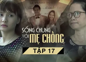 Phim truyện: Sống chung với mẹ chồng - Tập 17