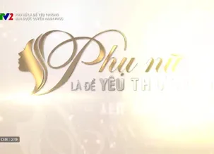 Phụ nữ là để yêu thương: Bạn được quyền hạnh phúc - Số 15