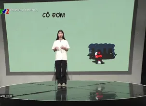 Trường học hạnh phúc: Đừng để những đứa trẻ cô đơn - Số 7