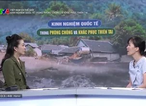 Việt Nam và Thế giới: Kinh nghiệm quốc tế trong phòng chống và khắc phục thiên tai