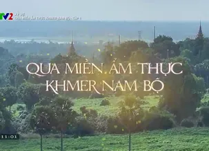 Ký sự: Qua miền ẩm thực Khmer Nam Bộ - Tập 1