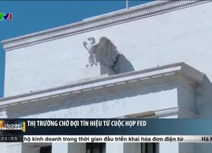 Thị trường chờ tín hiệu từ cuộc họp FED