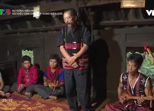 Sự sống diệu kỳ: Giữ điệu dân ca trên vùng biên giới