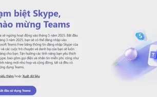 Nền tảng Skype sắp dừng hoạt động, chuyển giao dữ liệu người dùng sang Microsoft Teams