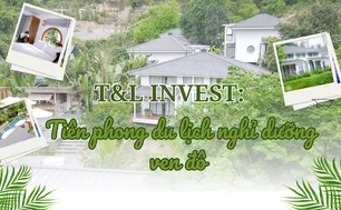 T&L INVEST: Tiên phong du lịch nghỉ dưỡng ven đô