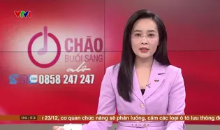 Chào buổi sáng - 15/12/2024