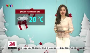 Bản tin thời tiết 18h45 - 24/12/2024