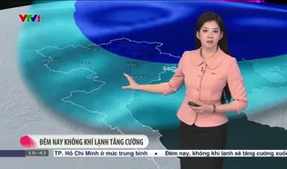 Bản tin thời tiết 19h45 - 17/3/2025