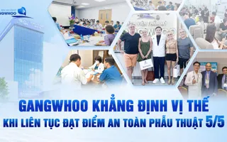 Bệnh viện thẩm mỹ Gangwhoo khẳng định vị thế liên tục đạt điểm an toàn phẫu thuật 5/5