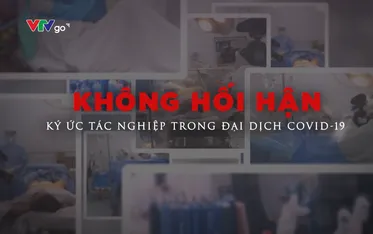 Ký ức tác nghiệp trong đại dịch COVID-19 của những đạo diễn VTV
