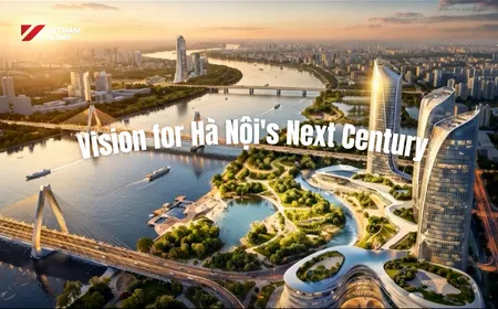 Vision for Hà Nội's Next Century | Vietnam 360