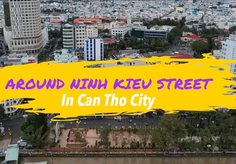 Around Ninh Kieu street in Can Tho city | Check-in Guide