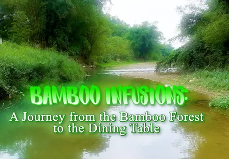 A journey from the Bamboo Forest to the Dining Table | Flavours & Beyond