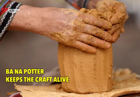 Ba Na potter keeps the craft alive | Vibes of Vietnam