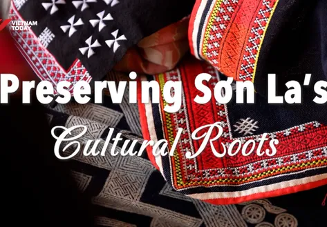 Preserving Sơn La’s Cultural Roots | Vibes of Vietnam