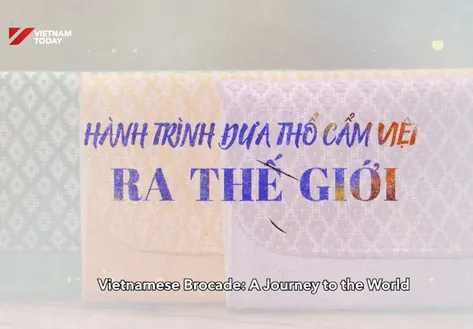 Vietnamese brocade: A journey to the world | Vietnam Imprints