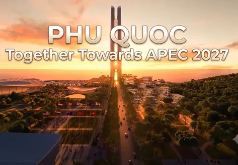 Phu Quoc - Together Towards APEC 2027 | Vietnam Destination