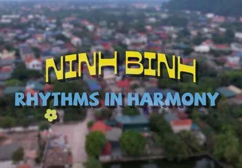 Ninh Binh Rhythms in harmony | Hello Vietnam