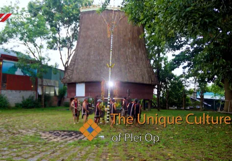 The Unique Culture of Plei Op | The Rhythms of Vietnam