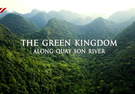 The Green Kingdom Along Quay Son River | Insights
