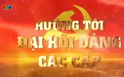 Hướng tới Đại hội Đảng các cấp (24/11/2024)