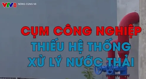 Quảng Nam: Nhiều cụm công nghiệp thiếu nhà máy xử lý nước thải