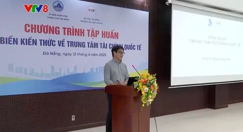 Đà Nẵng chuẩn bị nguồn nhân lực cho Trung tâm tài chính