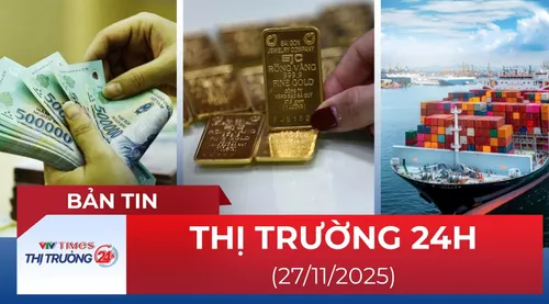 Bản tin Thị trường 24h ngày 27/11
