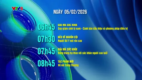 Lịch phát sóng kênh VTV8 - 05/02/2026