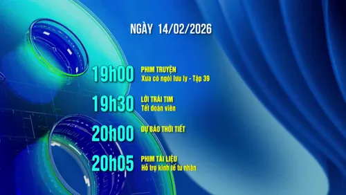 Lịch phát sóng trên kênh VTV8 - Ngày 14/02/2026