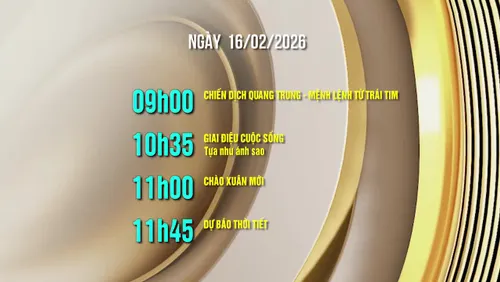 Lịch phát sóng trên kênh VTV8 - Ngày 16/02/2026