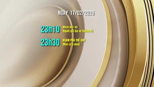 Lịch phát sóng trên kênh VTV8 - Ngày 17/02/2026