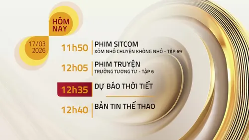 Lịch phát sóng kênh VTV8 - Ngày 17/03/2026