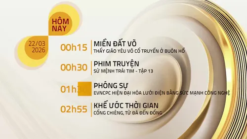 Lịch phát sóng kênh VTV8 - Ngày 22/03/2026