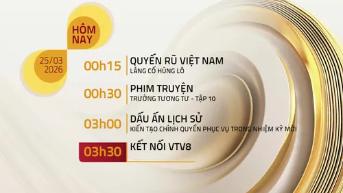 Lịch phát sóng kênh VTV8 - Ngày 25/03/2026