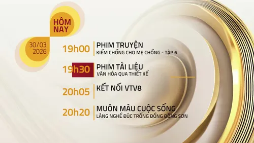 Lịch phát sóng chương trình trên VTV8 ngày 30/03/2026