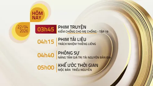Lịch phát sóng trên VTV8 ngày 22/04/2026