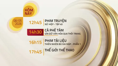 Lịch phát sóng chương trình trên VTV8 ngày 08/05/2026