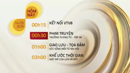 Lịch phát sóng chương trình trên VTV8 ngày 14/05/2026