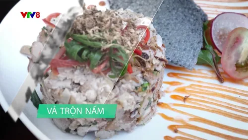 Ẩm thực độc đáo: Vả trộn nấm