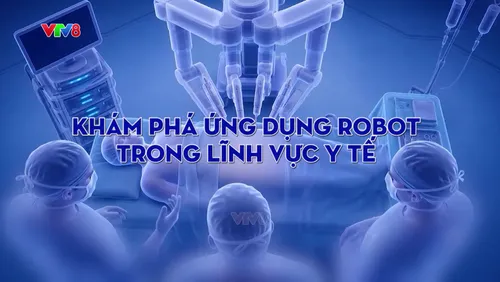 Khám phá ứng dụng robot trong lĩnh vực y tế